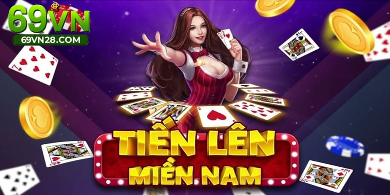 Game Bài Tiền Lên Miền Nam | 99+ Điều Cần Biết Khi Chơi